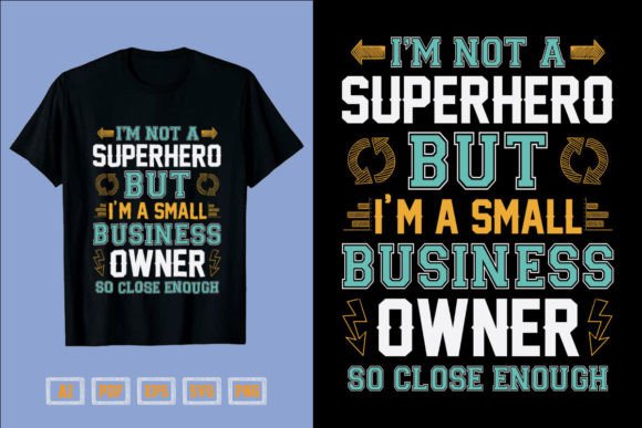 I'm Not a Superhero I'm a Business Owner So Close Enough T-Shirt
