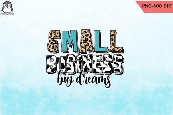 Small Business Big Dreams PNG: Elevating Your DIY Craft Projects with Precision and Style